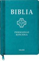Biblia pierwszego Kościoła z paginat. suwak turkus. Autor:   Praca zbiorowa. SmakLiter.pl Okładka książki Biblia pierwszego Kościoła z paginat. suwak turkus