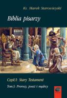 Okładka książki Biblia pisarzy Część I Stary Testament Tom 3 Prorocy, poeci i mędrcy