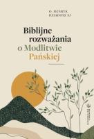 Okładka książki Biblijne rozważania o Modlitwie Pańskiej