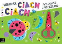 Biedronka ciach, ciach!. Wycinanki z nożyczkami. Autor: Bator Agnieszka. SmakLiter.pl Okładka książki Biedronka ciach, ciach!. Wycinanki z nożyczkami
