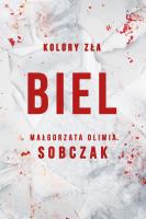 Biel. Kolory zła. Tom 3 wyd. 2025. Autor: Małgorzata Oliwia Sobczak. SmakLiter.pl Okładka książki Biel. Kolory zła. Tom 3 wyd. 2025