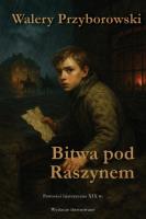 Bitwa pod Raszynem. Autor: Walery Przyborowski. SmakLiter.pl Okładka książki Bitwa pod Raszynem