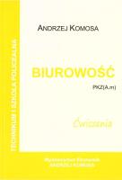 Biurowość ćwiczenia PKZ (A.m) w.2021 EKONOMIK. Autor: Andrzej Komosa. SmakLiter.pl Okładka książki Biurowość ćwiczenia PKZ (A.m) w.2021 EKONOMIK