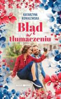 Błąd w tłumaczeniu (Duże Litery). Autor: KATARZYNA KOWALEWSKA. SmakLiter.pl Okładka książki Błąd w tłumaczeniu (Duże Litery)