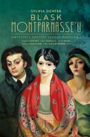 Okładka książki Blask Montparnasse'u. Artystki i artyści Szkoły Paryskiej