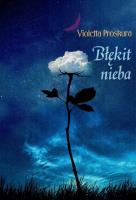 Błękit nieba. Autor: Violetta Proskura. SmakLiter.pl Okładka książki Błękit nieba