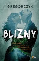 Blizny. Autor: Klaudia Gregorczyk. SmakLiter.pl Okładka książki Blizny