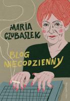 Blog niecodzienny. Autor: Maria Czubaszek. SmakLiter.pl Okładka książki Blog niecodzienny