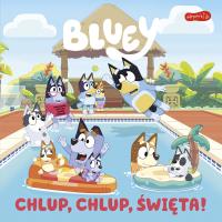 Bluey. Chlup, chlup, Święta! Moja czytanka. Autor: Opracowanie zbiorowe. SmakLiter.pl Okładka książki Bluey. Chlup, chlup, Święta! Moja czytanka