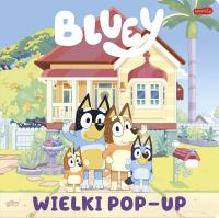 Bluey. Wielki pop-up. Autor: Opracowanie zbiorowe. SmakLiter.pl Okładka książki Bluey. Wielki pop-up