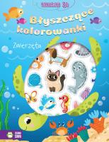 Błyszczące kolorowanki. Zwierzęta. Autor: Opracowanie zbiorowe. SmakLiter.pl Okładka książki Błyszczące kolorowanki. Zwierzęta