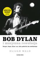 Bob Dylan i muzyczna rewolucja. Autor: Wald Elijah. SmakLiter.pl Okładka książki Bob Dylan i muzyczna rewolucja