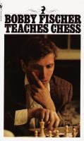 Bobby Fischer Teaches Chess. Autor: Fischer Bobby. SmakLiter.pl Okładka książki Bobby Fischer Teaches Chess