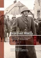 Boje nad Wartą. 10 Kaniowska Dywizja Piechoty i Kresowa Brygada Kawalerii w kampanii wrześniowej. Relacje. Tom 4. Część 2. Autor: Opracowanie zbiorowe. SmakLiter.pl Okładka książki Boje nad Wartą. 10 Kaniowska Dywizja Piechoty i Kresowa Brygada Kawalerii w kampanii wrześniowej. Relacje. Tom 4. Część 2