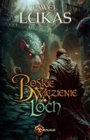 Boskie Więzienie. Loch. Autor: Paweł Lukas. SmakLiter.pl Okładka książki Boskie Więzienie. Loch
