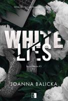 Bracia Weston Tom 3 White Lies. Autor: Joanna Balicka. SmakLiter.pl Okładka książki Bracia Weston Tom 3 White Lies