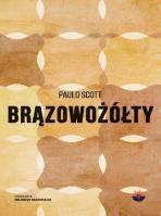Brązowożółty. Autor: Paulo Scott. SmakLiter.pl Okładka książki Brązowożółty