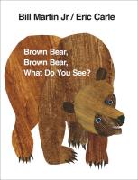 Brown Bear, Brown Bear, What Do You See? wer. angielska. Autor: Carle Eric. SmakLiter.pl Okładka książki Brown Bear, Brown Bear, What Do You See? wer. angielska