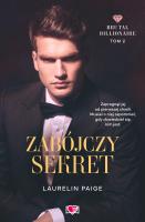 Brutal Billionaire Tom 2 Zabójczy sekret. Autor: Paige Laurelin. SmakLiter.pl Okładka książki Brutal Billionaire Tom 2 Zabójczy sekret