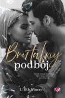 Brutalny podbój. Brutal Hearts. Tom 2. Autor: Lilith Vincent. SmakLiter.pl Okładka książki Brutalny podbój. Brutal Hearts. Tom 2