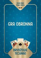 Brydżowe techniki. Gra obronna. Autor: David Bird Marc Smith, Marc Smith. SmakLiter.pl Okładka książki Brydżowe techniki. Gra obronna
