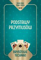 Brydżowe techniki. Podstawy przymusów. Autor: David Bird Marc Smith, Marc Smith. SmakLiter.pl Okładka książki Brydżowe techniki. Podstawy przymusów