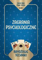 Brydżowe techniki. Zagrania psychologiczne. Autor: David Bird Marc Smith, Marc Smith. SmakLiter.pl Okładka książki Brydżowe techniki. Zagrania psychologiczne
