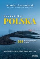 Bucket list Polska. 365 nieoczywistych miejsc. Autor: Mikołaj Gospodarek. SmakLiter.pl Okładka książki Bucket list Polska. 365 nieoczywistych miejsc