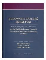 Budowanie znaczeń dydaktyki. Autor: Bednarczuk Beata, Krystyna Kusiak, Teresa Parczewska (red.). SmakLiter.pl Okładka książki Budowanie znaczeń dydaktyki