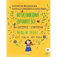 Okładka książki Budziacka,P. , Drozen-Czaplińska,N. Wiolinkowe opowieści na skrzypce i fortepian