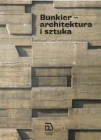 Okładka książki Bunkier - architektura i sztuka