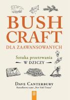Bushcraft dla zaawansowanych. Sztuka przetrwania... Autor: Dave Canterbury. SmakLiter.pl Okładka książki Bushcraft dla zaawansowanych. Sztuka przetrwania..