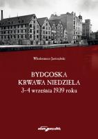 Okładka książki Bydgoska krwawa niedziela 3-4 września 1939 roku