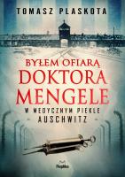 Okładka książki Byłem ofiarą doktora Mengele