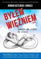 Okładka książki Byłem więźniem. Dowody na życie po życiu