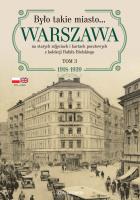 Było takie miasto… Warszawa na starych zdjęciach i kartach pocztowych z kolekcji Rafała Bielskiego. Tom 3: 1918–1939. Autor: Bielski Rafał. SmakLiter.pl Okładka książki Było takie miasto… Warszawa na starych zdjęciach i kartach pocztowych z kolekcji Rafała Bielskiego. Tom 3: 1918–1939