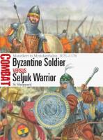Okładka książki Byzantine Soldier vs Seljuk Warrior Manzikert to Myriokephalon, 1071–1176