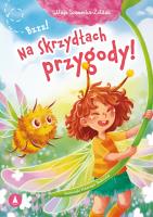 Bzzz! Na skrzydłach przygody!. Autor: Maja Szanecka-Żołdak. SmakLiter.pl Okładka książki Bzzz! Na skrzydłach przygody!
