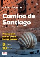 Camino de Santiago. Droga Świętego Jakuba. Przewodnik dla turystów i pielgrzymów. Autor: Supergan Łukasz. SmakLiter.pl Okładka książki Camino de Santiago. Droga Świętego Jakuba. Przewodnik dla turystów i pielgrzymów