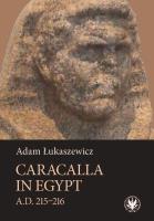 Caracalla in Egypt (A.D. 215-216). Autor: Łukaszewicz Adam. SmakLiter.pl Okładka książki Caracalla in Egypt (A.D. 215-216)