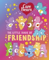 Okładka książki Care Bears. The Little Book of Friendship