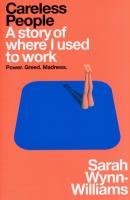 Careless People. A story of where I used to work wer. angielska. Autor: Sarah Wynn-Williams. SmakLiter.pl Okładka książki Careless People. A story of where I used to work wer. angielska
