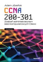 CCNA 200-301. Zostań administratorem sieci komputerowych Cisco wyd. 2025. Autor: Józefiok Adam. SmakLiter.pl Okładka książki CCNA 200-301. Zostań administratorem sieci komputerowych Cisco wyd. 2025