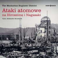 Okładka książki CD MP3 Ataki atomowe na Hiroszimę i Nagasaki