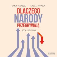 CD MP3 Dlaczego narody przegrywają. Autor: Daron Acemoglu, James A. Robinson. SmakLiter.pl Okładka książki CD MP3 Dlaczego narody przegrywają