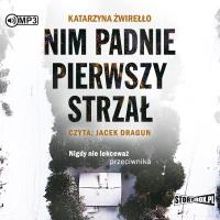 CD MP3 Nim padnie pierwszy strzał. Autor: Katarzyna Żwirełło. SmakLiter.pl Okładka książki CD MP3 Nim padnie pierwszy strzał