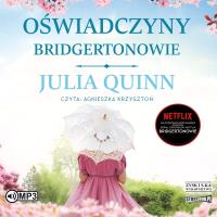 CD MP3 Oświadczyny. Bridgertonowie. Tom 5. Autor: Quinn Julia. SmakLiter.pl Okładka książki CD MP3 Oświadczyny. Bridgertonowie. Tom 5