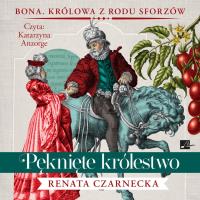 CD MP3 Pęknięte królestwo (audiobook). Autor: Czarnecka Renata. SmakLiter.pl Okładka książki CD MP3 Pęknięte królestwo (audiobook)