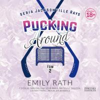 CD MP3 Pucking Around. Tom 2. Autor: Rath Emily. SmakLiter.pl Okładka książki CD MP3 Pucking Around. Tom 2