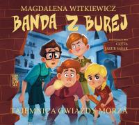 CD MP3 Tajemnica Gwiazdy Morza. Banda z Burej. Tom 4. Autor: Witkiewicz Magdalena. SmakLiter.pl Okładka książki CD MP3 Tajemnica Gwiazdy Morza. Banda z Burej. Tom 4